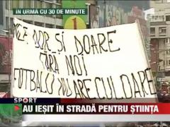 Suporterii Stiintei au iesit in strada