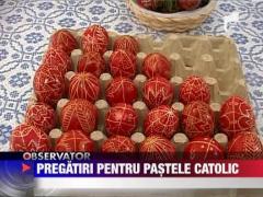 Pregatiri pentru Pastele Catolic