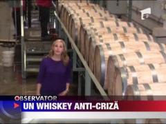 Whiskey-ul anti-criza