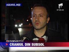 Craniul unui barbat, descoperit la subsol