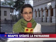 Noapte Sfanta la Patriarhie