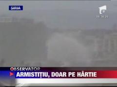 Siria, armistitiu doar pe hartie