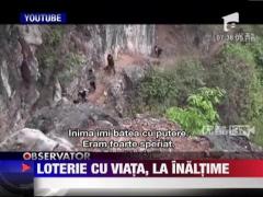 Loterie cu viata, la inaltime