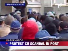 Protest cu scandal in Portul Constanta