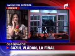 Cazul Vladan se apropie de sfarsit