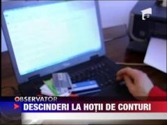 Descinderi la hotii de conturi