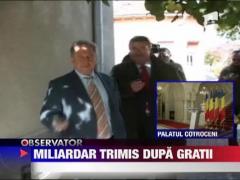 Miliardar ajuns dupa gratii