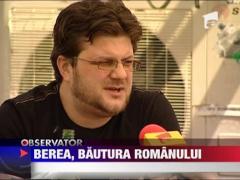 Berea, bautura preferata a romanului