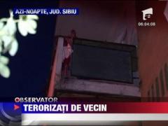 Terorizati de un vecin