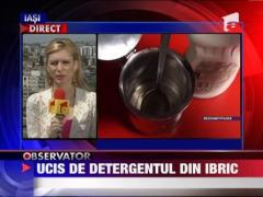 Ucis de detergentul din ibric