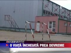 O viata incheiata prea devreme