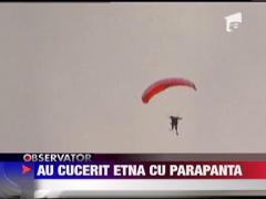 Au cucerit Etna cu parapanta