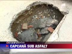 Capcanele de sub asfalt