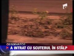 Un barbat a murit dupa ce a intrat cu scuterul intr-un stalp