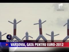 Varsovia, gata pentru Euro-2012