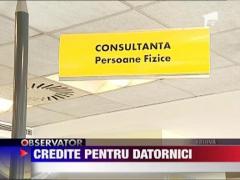 Credite pentru datornici