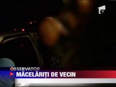 Macelariti cu toporul de un vecin