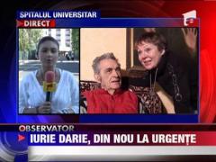 Iurie Darie a ajuns, din nou, de urgenta la spital