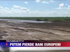 Riscam sa ramanem fara finantare europeana pentru autostrazi