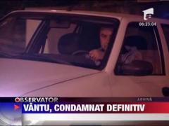 UPDATE / Sorin Ovidiu Vantu a ajuns, din nou, dupa gratii