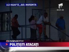Harghita: Mai multi barbati au atacat un echipaj de politie