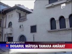Dosarul "Matusa Tamara", amanat pentru 3 septembrie