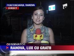 Penitenciarul Rahova, lux cu gratii