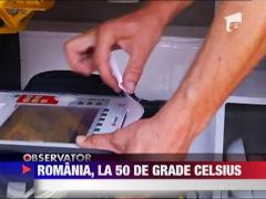 Romania, la 50 de grade celsius