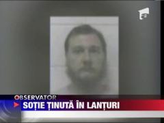 SUA: Si-a tinut sotia in lanturi, timp de 10 ani