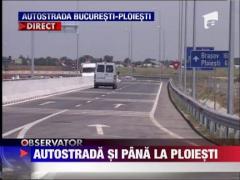Autostrada Bucuresti-Ploiesti, deschisa circulatiei‎