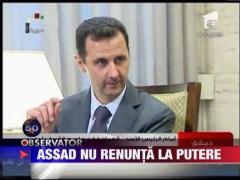 Basar al-Assad nu renunta la putere