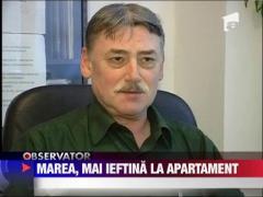 Marea, mai ieftia la apartament