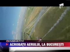 Spectacol aerian pe cerul Capitalei