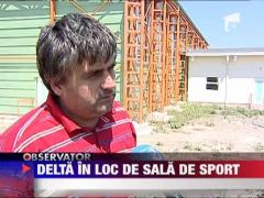 Delta in loc de sala de sport