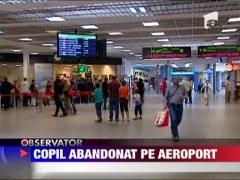 Copil abandonat pe un aeroport