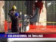 Colosseumul din Roma s-a inclinat cu 40 de centimetri