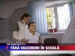 Elevii nu vor mai fi vaccinati in scoli!