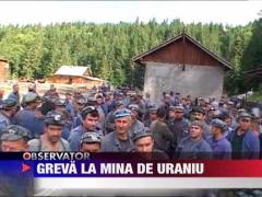 Minerii de la singura mina de uraniu din tara nu renunta la protest