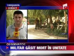 Militar gasit mort in unitate