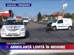 Ambulanta lovita in misiune la Timisoara