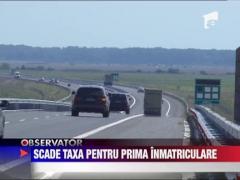 Scade taxa pentru prima inmatriculare