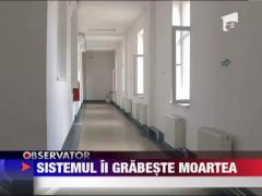 Sistemul medical ii grabeste moartea