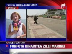 Ultimele pregatiri si repetitii inainte de Ziua Marinei