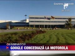 Google trimite acasa o cincime dintre angajatii Motorola