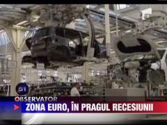 Zona euro se indreapta spre recesiune!