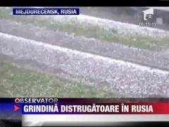 Furtuna in Rusia, cu grindina de marimea unui ou de gaina