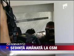 Sedinta cu scantei la Consiliul Superior al Magistraturii