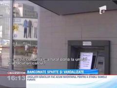 Bancomate sparte si vandalizate la Iasi
