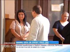 Adriana Bahmuteanu: "Imi doresc un divort fara circ!"