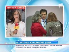 Se cauta sefi noi pentru Parchetul General si DNA!